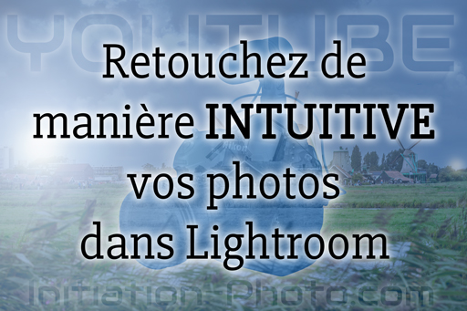 Illustration article retouche intuitive avec Lightroom Classic CC